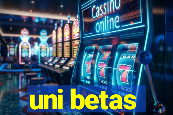 uni betas